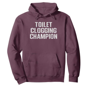 Toilet Clogging Champion Hoodie Funny Meme TS11 Maroon Print Your Wear