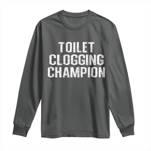 Toilet Clogging Champion Long Sleeve Shirt Funny Meme TS11 Dark Heather Print Your Wear