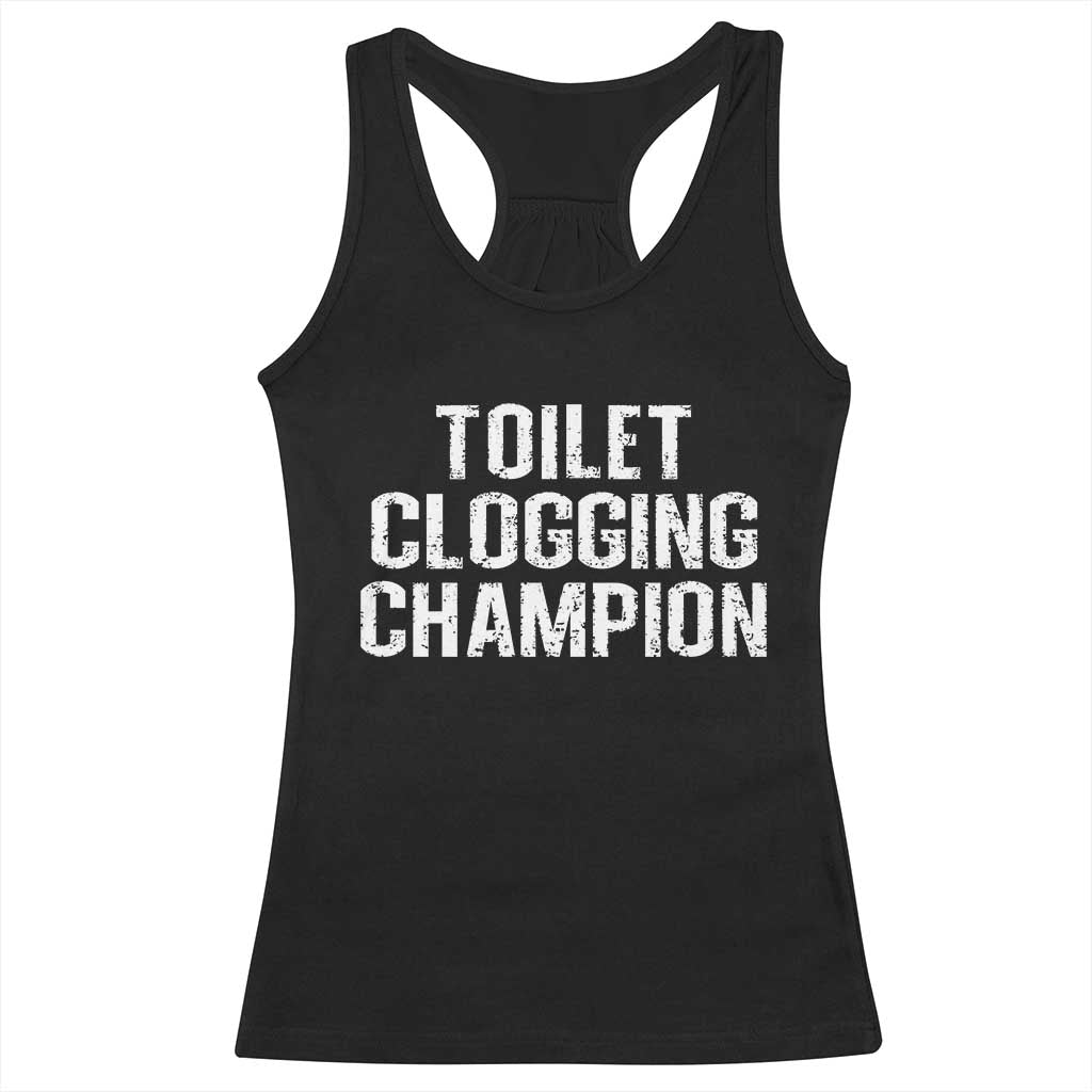 Toilet Clogging Champion Racerback Tank Top Funny Meme TS11 Black Print Your Wear