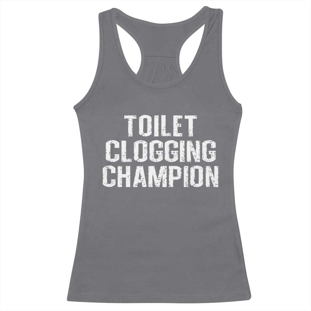 Toilet Clogging Champion Racerback Tank Top Funny Meme TS11 Charcoal Print Your Wear