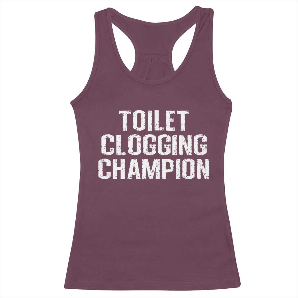 Toilet Clogging Champion Racerback Tank Top Funny Meme TS11 Maroon Print Your Wear