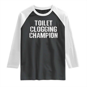 Toilet Clogging Champion Raglan Shirt Funny Meme TS11 Black White Print Your Wear