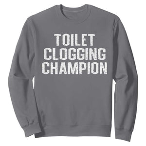 Toilet Clogging Champion Sweatshirt Funny Meme TS11 Charcoal Print Your Wear