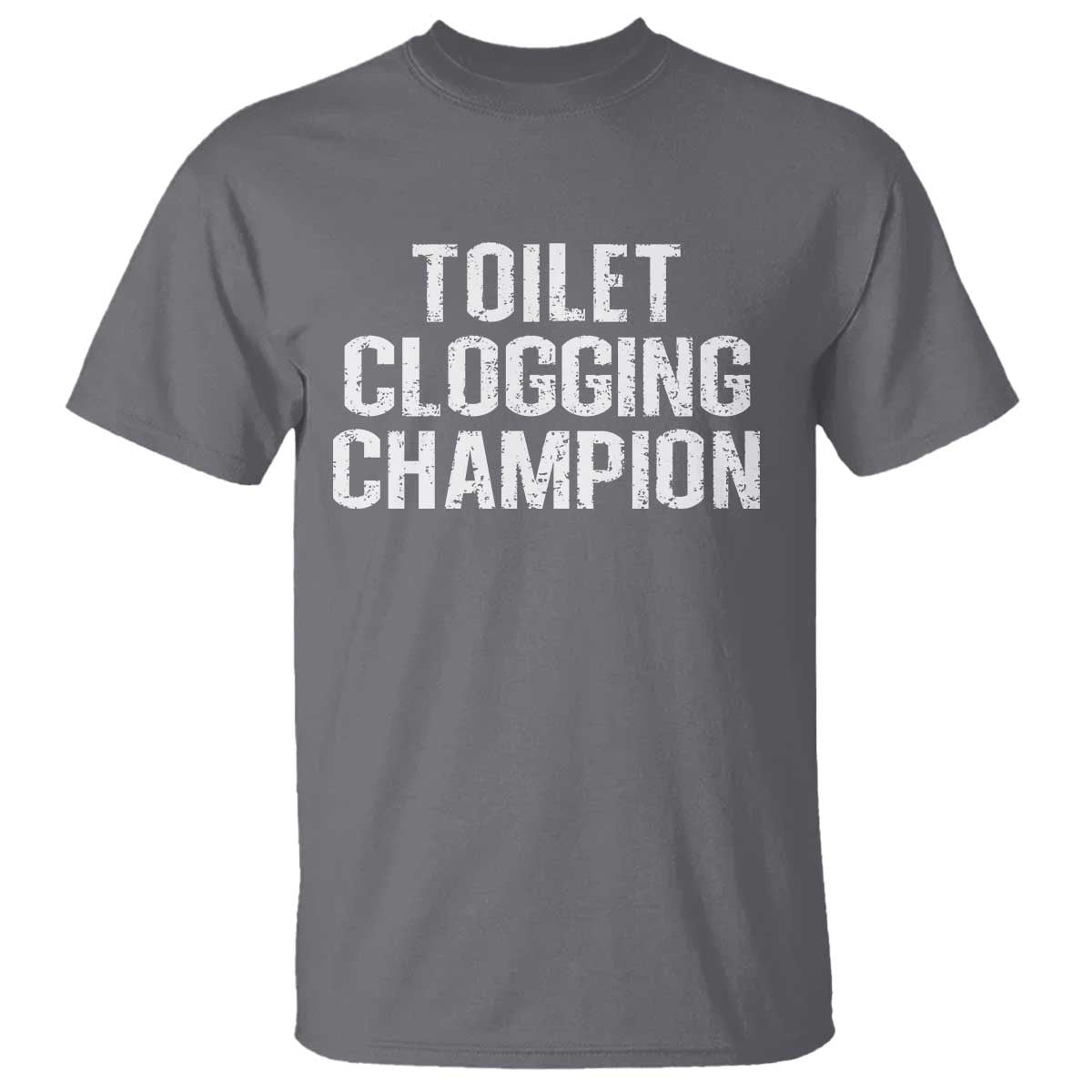 Toilet Clogging Champion T Shirt Funny Meme TS11 Charcoal Print Your Wear