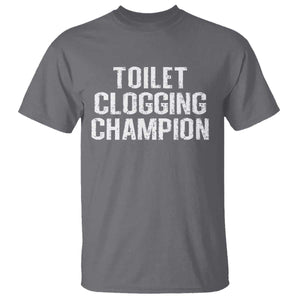 Toilet Clogging Champion T Shirt Funny Meme TS11 Charcoal Print Your Wear