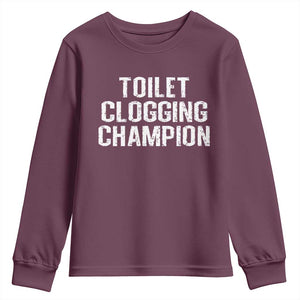 Toilet Clogging Champion Youth Sweatshirt Funny Meme TS11 Maroon Print Your Wear