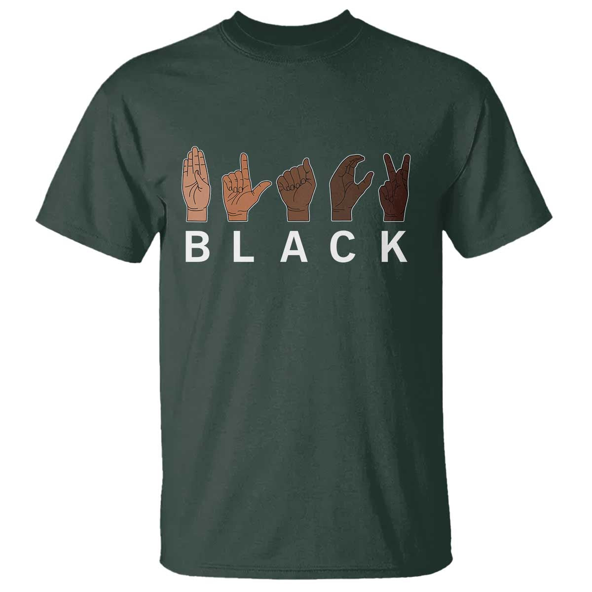 Black Asl Sign Language Hands Signs African American Month T Shirt TS11 Dark Forest Green Print Your Wear