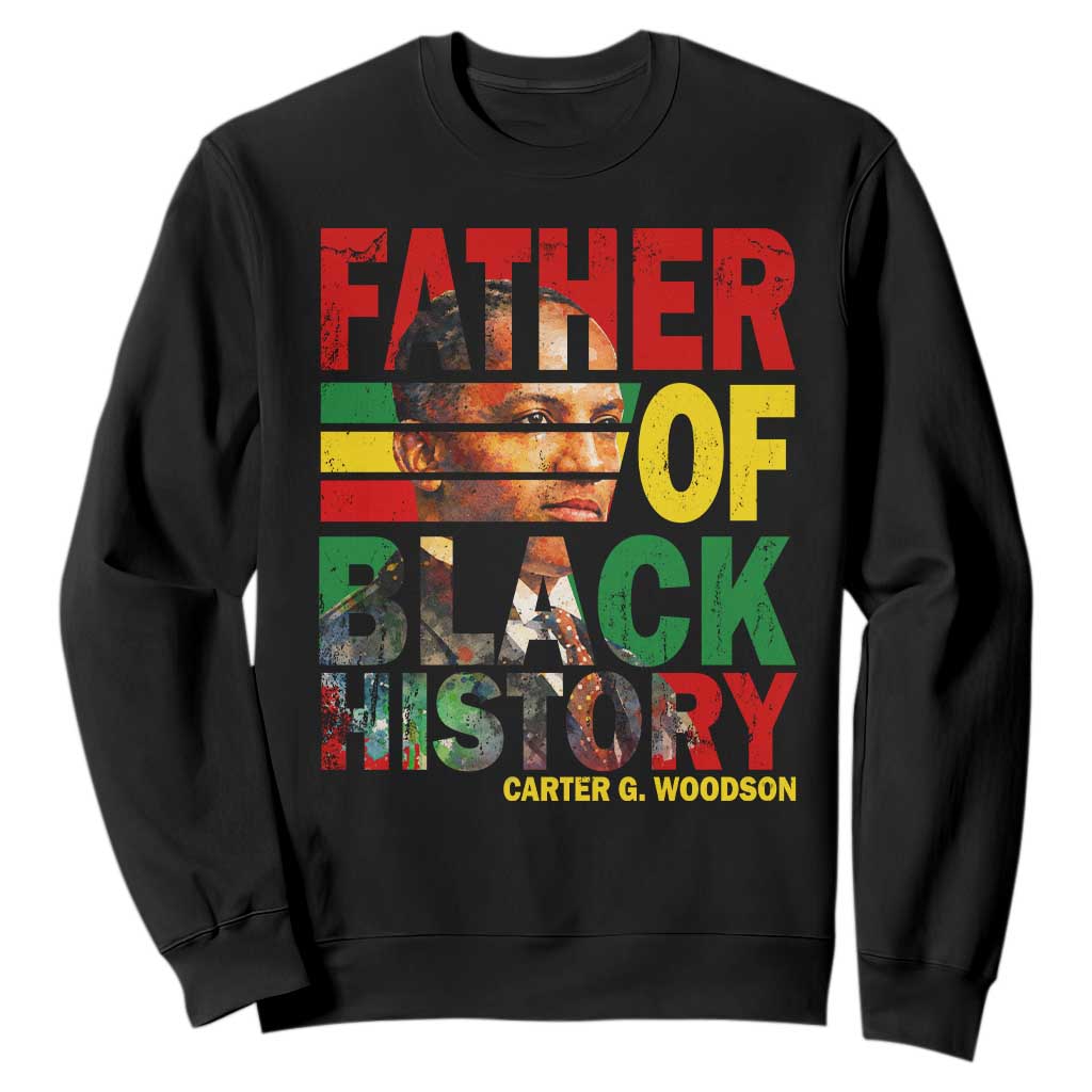 Carter G Woodson Sweatshirt Father Of Black History Month TS11 Black Print Your Wear