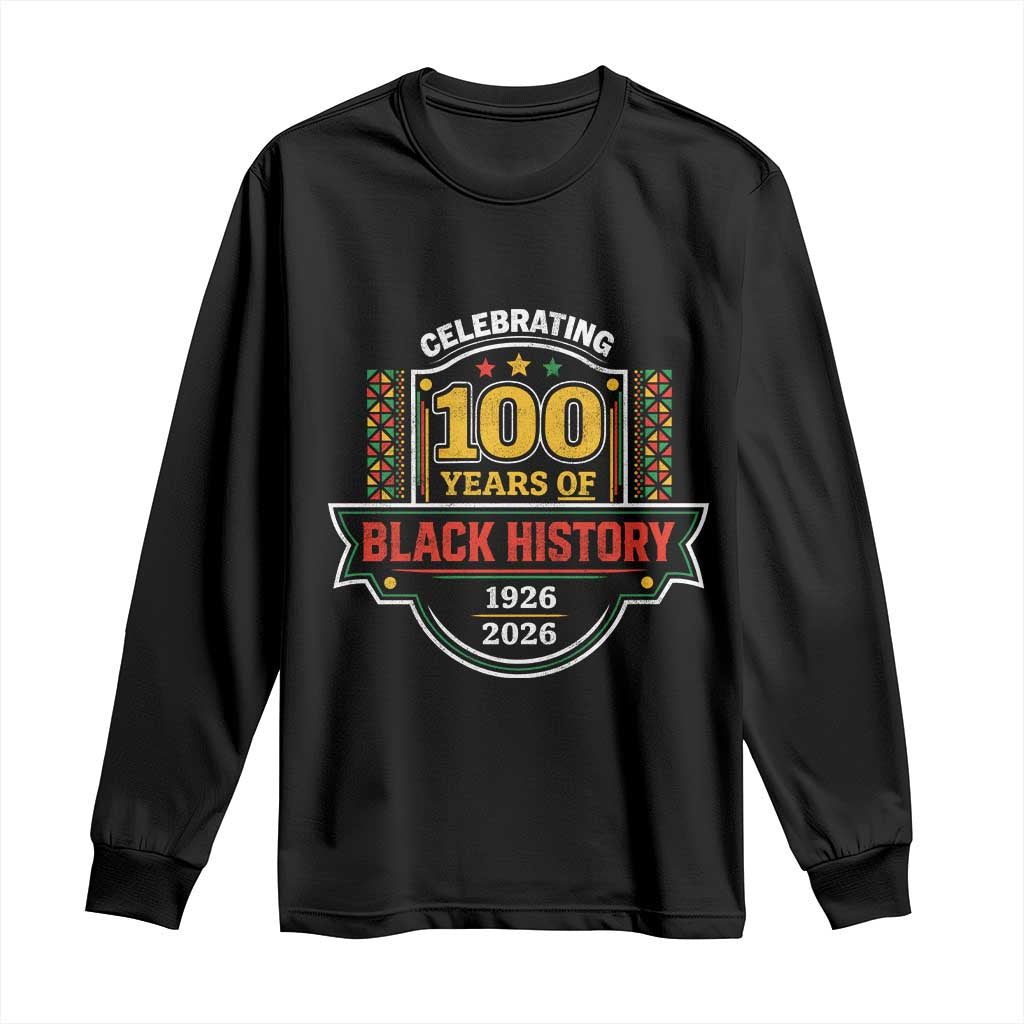 Celebrating 100 Years Of Black History Long Sleeve Shirt Beginning 1926 Centennial African American Month TS11 Black Print Your Wear