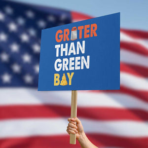 Funny Greater Than Green Bay Cheese Grate Protest Sign TS11 Horizontal 18" × 24" Blue Print Your Wear