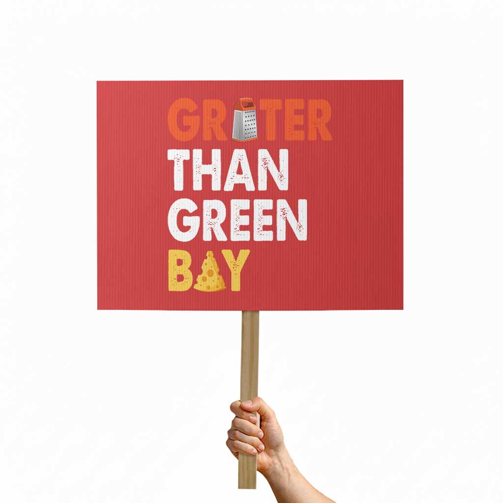 Funny Greater Than Green Bay Cheese Grate Protest Sign TS11 Horizontal 18