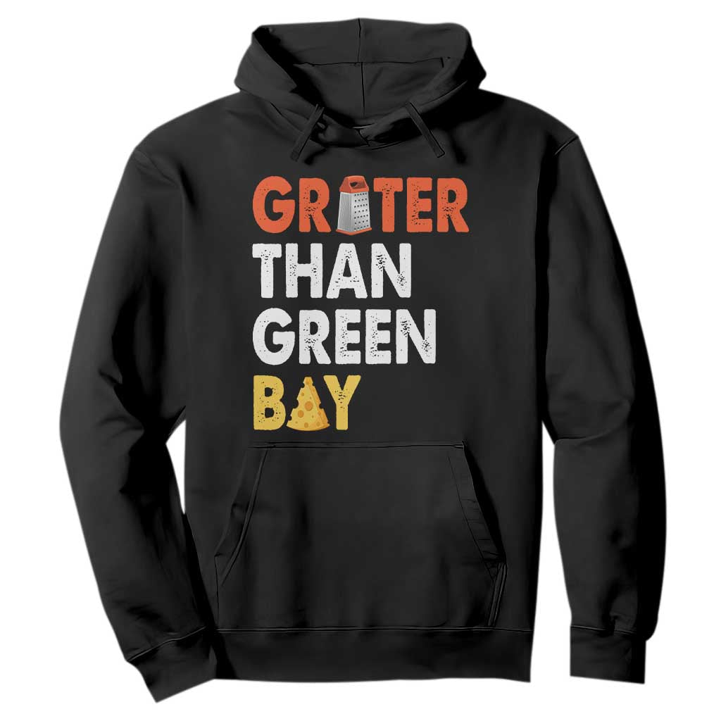 Funny Greater Than Green Bay Cheese Grate Hoodie TS11 Black Print Your Wear