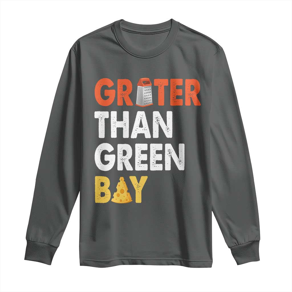Funny Greater Than Green Bay Cheese Grate Long Sleeve Shirt TS11 Dark Heather Print Your Wear