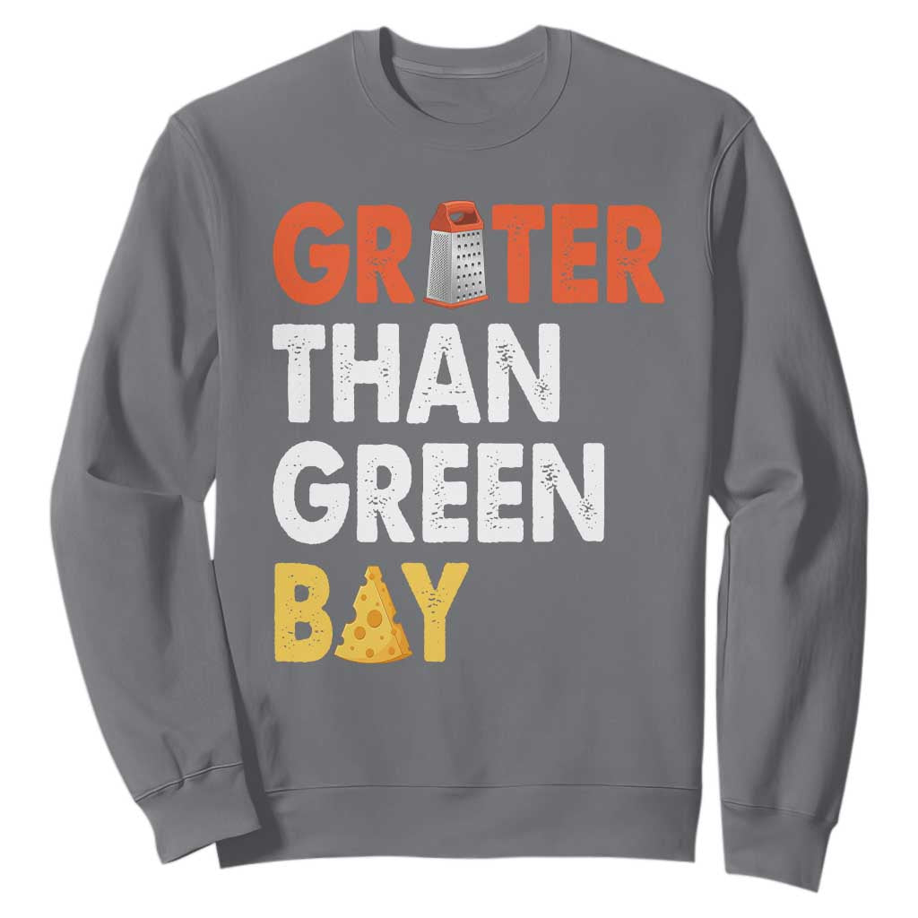 Funny Greater Than Green Bay Cheese Grate Sweatshirt TS11 Charcoal Print Your Wear