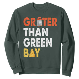 Funny Greater Than Green Bay Cheese Grate Sweatshirt TS11 Dark Forest Green Print Your Wear