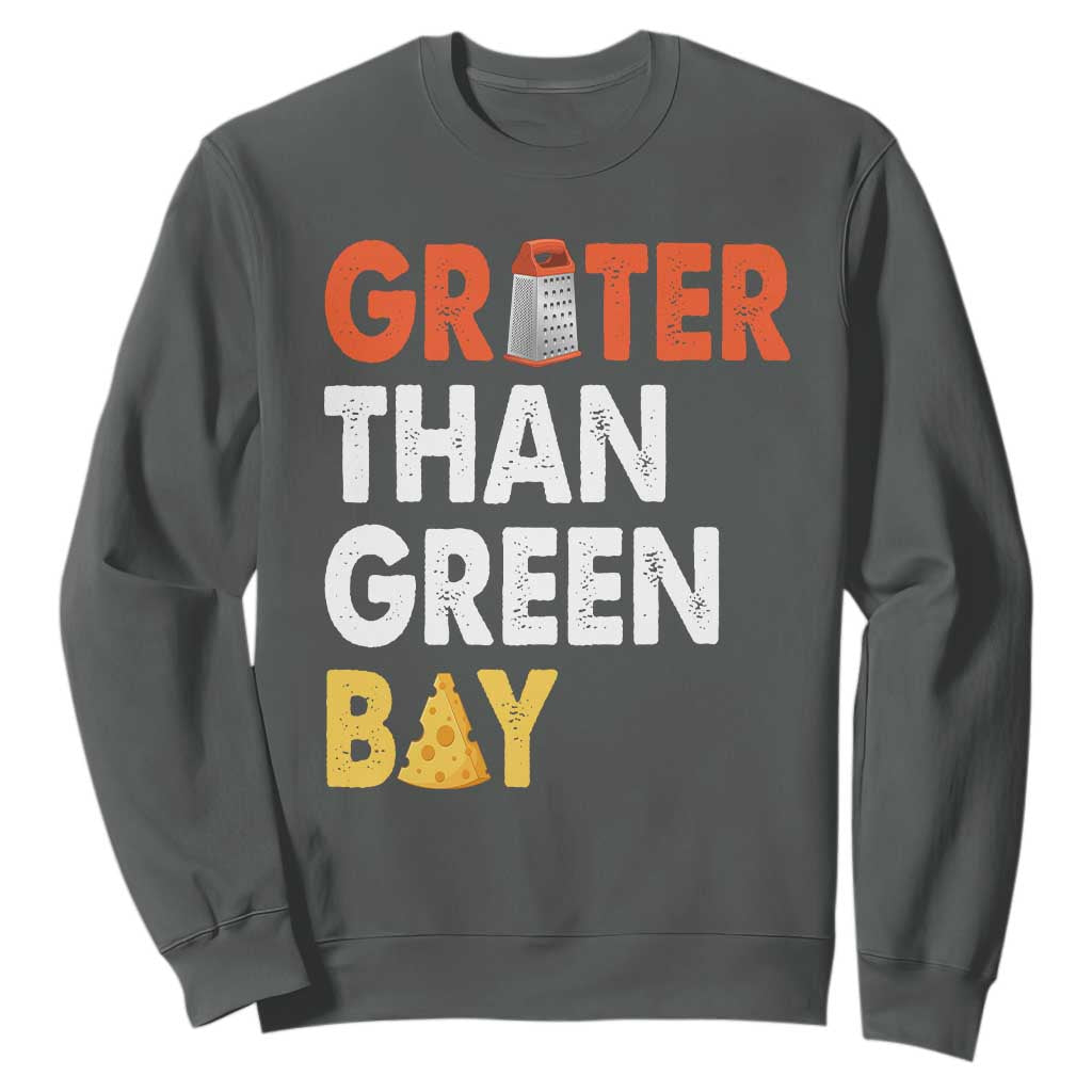 Funny Greater Than Green Bay Cheese Grate Sweatshirt TS11 Dark Heather Print Your Wear