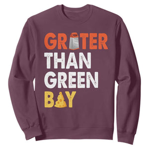 Funny Greater Than Green Bay Cheese Grate Sweatshirt TS11 Maroon Print Your Wear