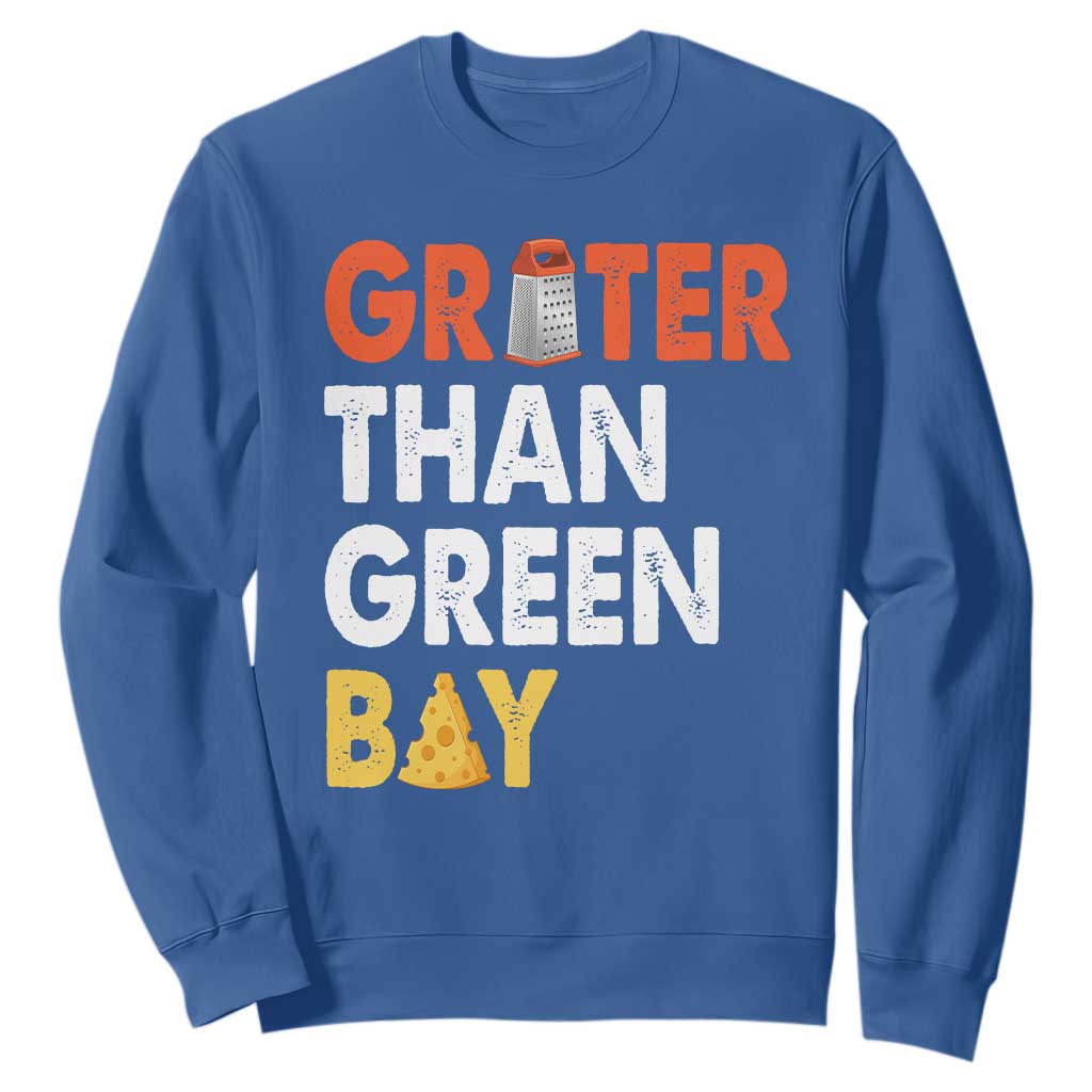 Funny Greater Than Green Bay Cheese Grate Sweatshirt TS11 Royal Blue Print Your Wear