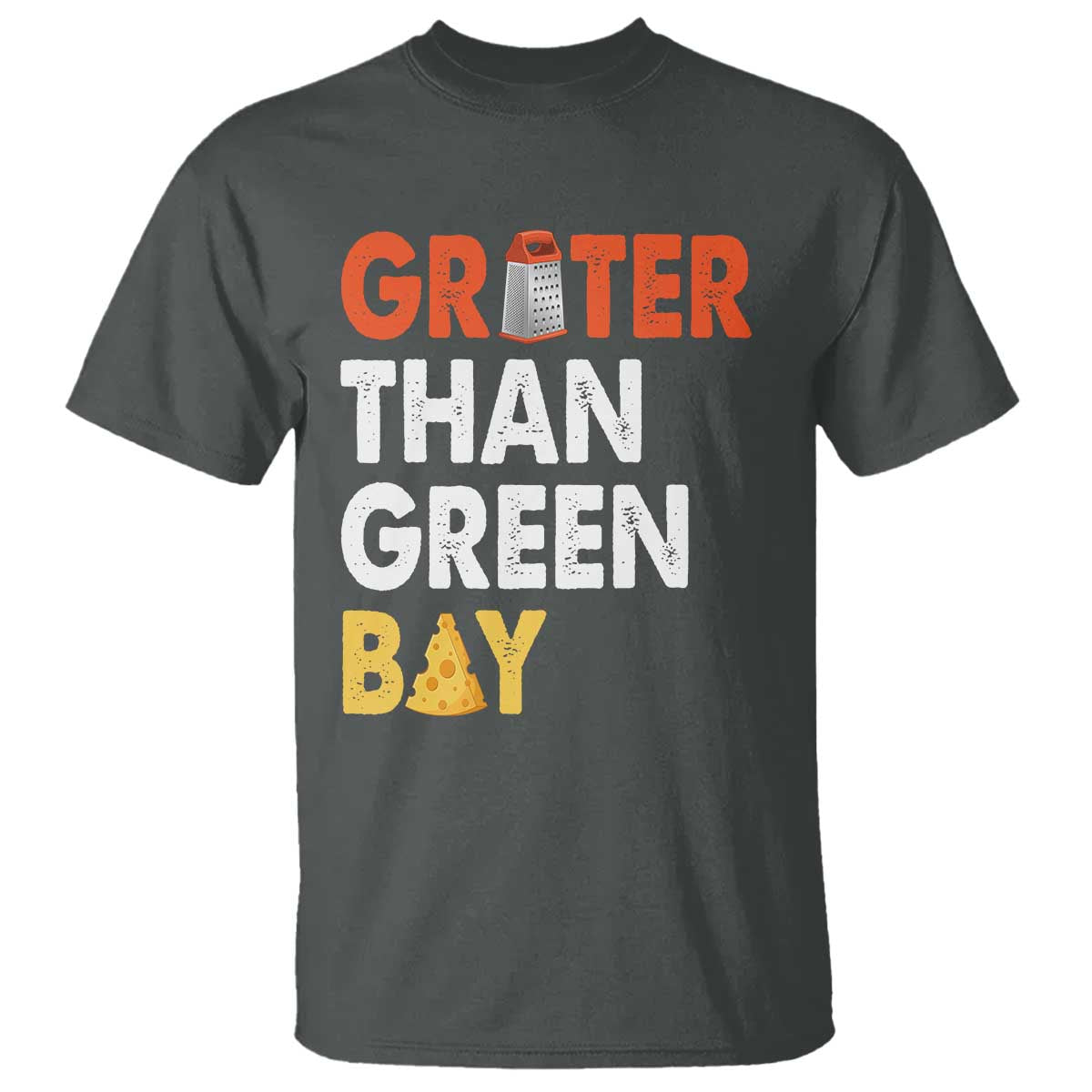Funny Greater Than Green Bay Cheese Grate T Shirt TS11 Dark Heather Print Your Wear