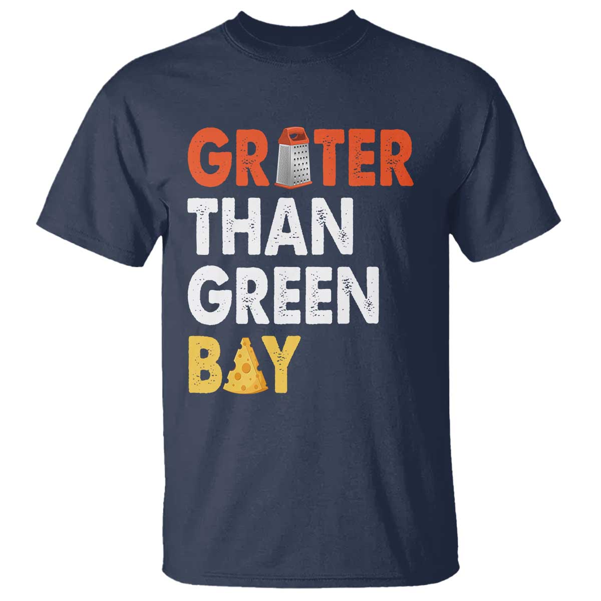 Funny Greater Than Green Bay Cheese Grate T Shirt TS11 Navy Print Your Wear