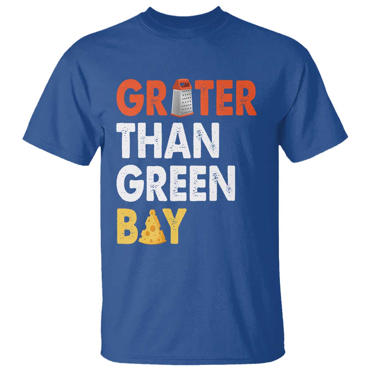 Funny Greater Than Green Bay Cheese Grate T Shirt TS11 Royal Blue Print Your Wear