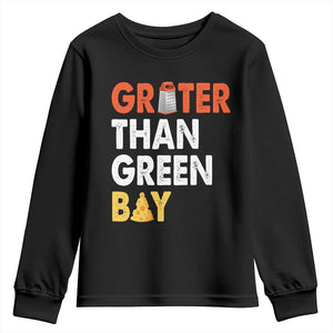 Funny Greater Than Green Bay Cheese Grate Youth Sweatshirt TS11 Black Print Your Wear