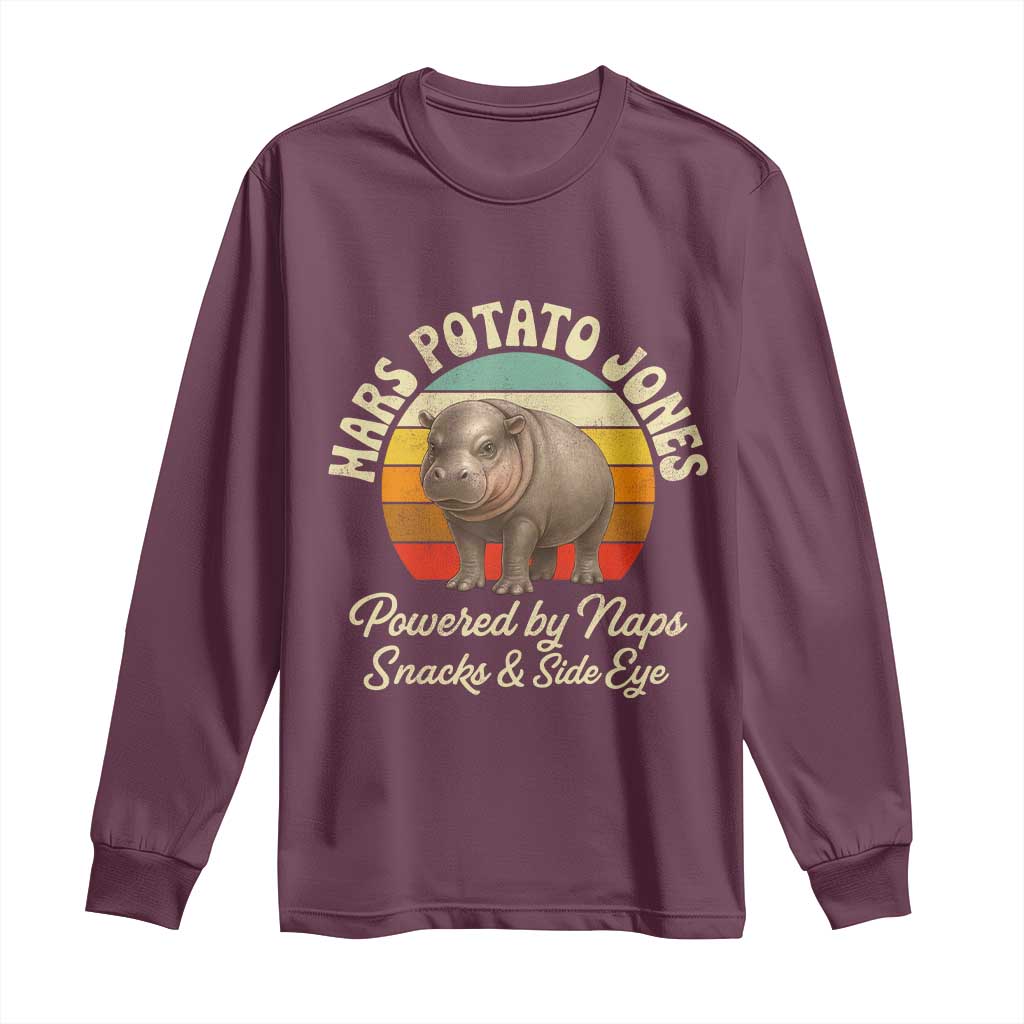 Funny Mars Potato Jones Long Sleeve Shirt Powered by Naps Snacks Side Eye Pygmy Hippo TS11 Maroon Print Your Wear