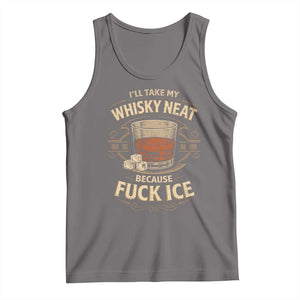 I Will Take My Whiskey Neat Because Fuck Ice Tank Top Funny Political Drinking TS11 Deep Heather Print Your Wear