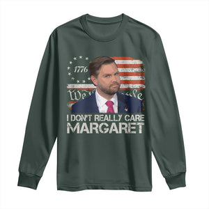 Funny JD Vance 2025 I Don't Really Care Margaret Long Sleeve Shirt Vintage Betsy Ross Flag TS11 Dark Forest Green Print Your Wear