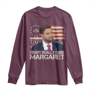 Funny JD Vance 2025 I Don't Really Care Margaret Long Sleeve Shirt Vintage Betsy Ross Flag TS11 Maroon Print Your Wear