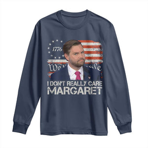 Funny JD Vance 2025 I Don't Really Care Margaret Long Sleeve Shirt Vintage Betsy Ross Flag TS11 Navy Print Your Wear