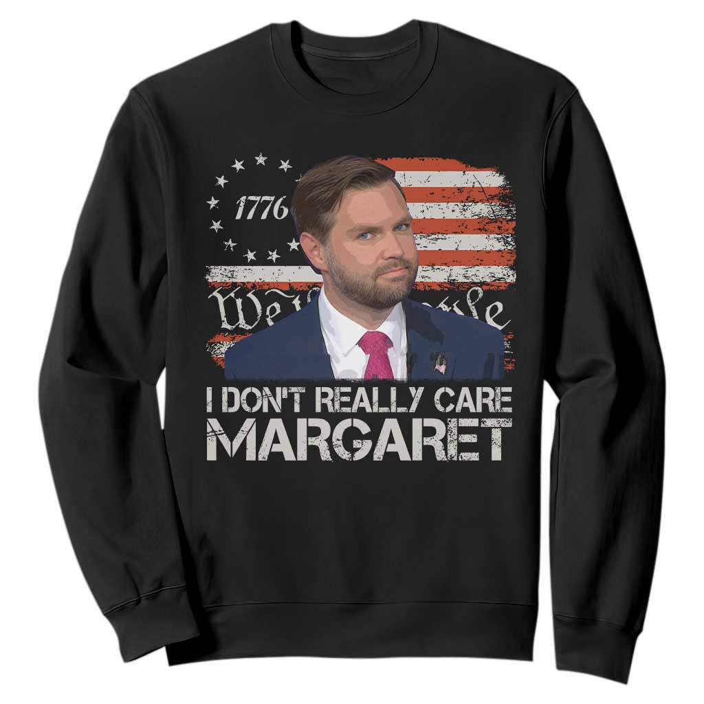 Funny JD Vance 2025 I Don't Really Care Margaret Sweatshirt Vintage Betsy Ross Flag TS11 Black Print Your Wear