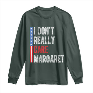 Funny JD Vance 2025 I Don't Really Care Margaret Long Sleeve Shirt American Flag Stripe TS11 Dark Forest Green Print Your Wear