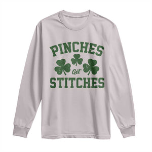 Funny St Patrick's Day Pinches Get Stiches Long Sleeve Shirt Shamrock TS11 Ice Gray Print Your Wear