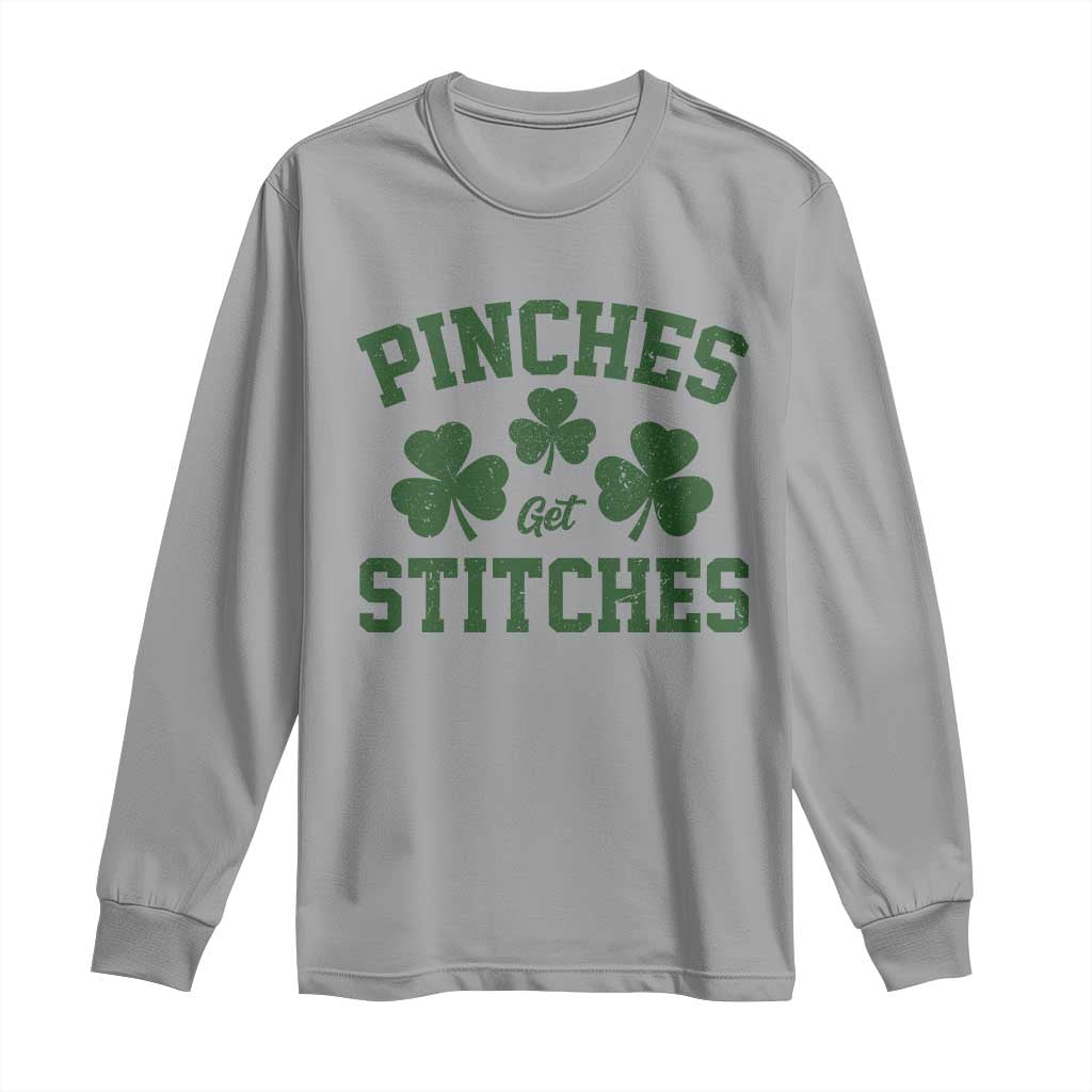 Funny St Patrick's Day Pinches Get Stiches Long Sleeve Shirt Shamrock TS11 Sport Gray Print Your Wear
