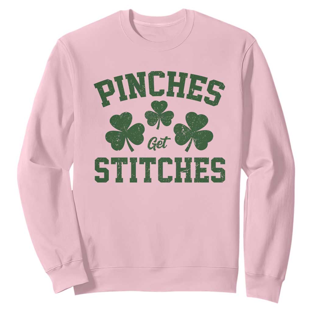 Funny St Patrick's Day Pinches Get Stiches Sweatshirt Shamrock TS11 Light Pink Print Your Wear