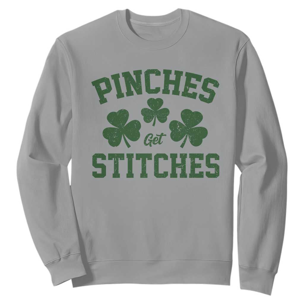 Funny St Patrick's Day Pinches Get Stiches Sweatshirt Shamrock TS11 Sport Gray Print Your Wear