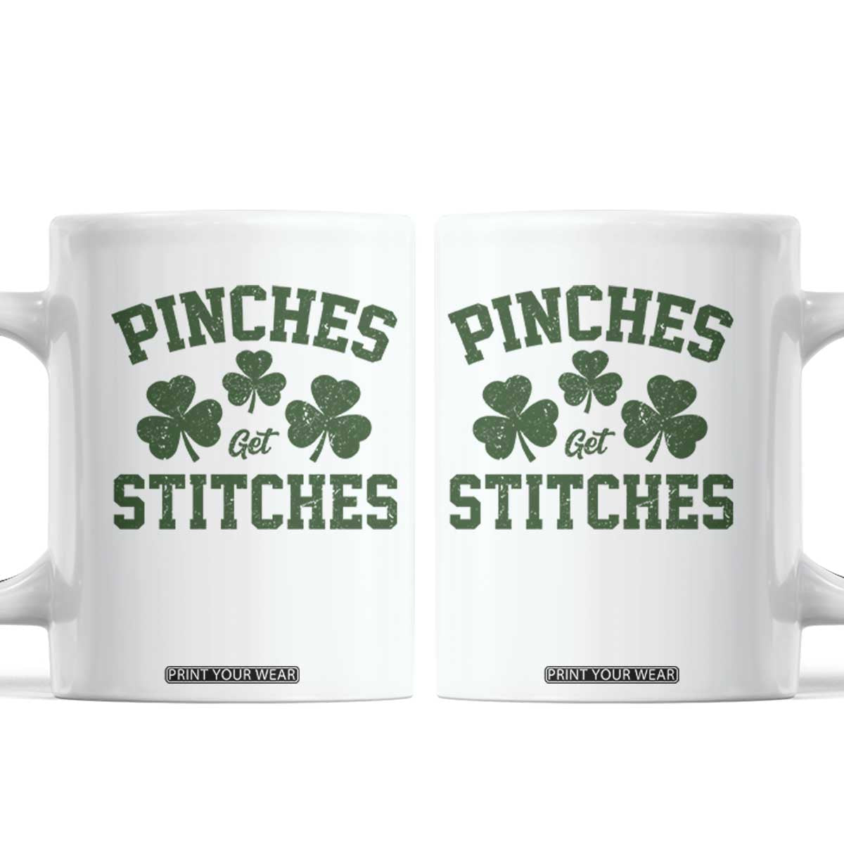 Funny St Patrick's Day Pinches Get Stiches Coffee Mug Shamrock TS11 White Print Your Wear