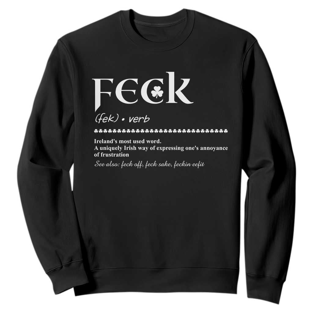 Funny Irish Pride Sweatshirt Feck Definition Shamrocks St Patrick's Day TS11 Black Print Your Wear