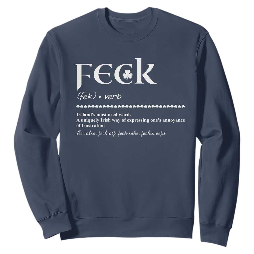 Funny Irish Pride Sweatshirt Feck Definition Shamrocks St Patrick's Day TS11 Navy Print Your Wear