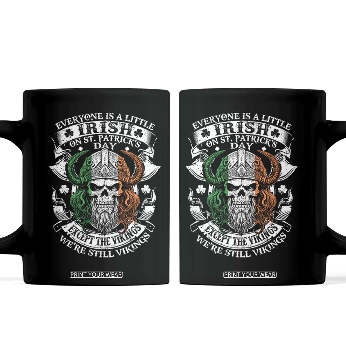 Funny Irish Viking Coffee Mug Everyone Is A Little Irish On St Patrick's Day TS11 Black Print Your Wear