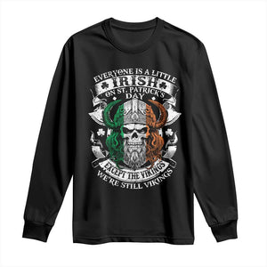 Funny Irish Viking Long Sleeve Shirt Everyone Is A Little Irish On St Patrick's Day TS11 Black Print Your Wear