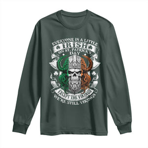 Funny Irish Viking Long Sleeve Shirt Everyone Is A Little Irish On St Patrick's Day TS11 Dark Forest Green Print Your Wear