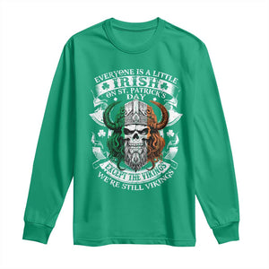 Funny Irish Viking Long Sleeve Shirt Everyone Is A Little Irish On St Patrick's Day TS11 Irish Green Print Your Wear