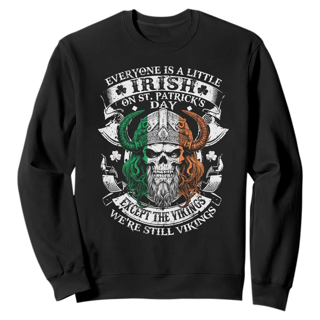 Funny Irish Viking Sweatshirt Everyone Is A Little Irish On St Patrick's Day TS11 Black Print Your Wear