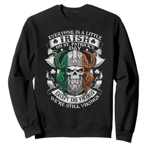 Funny Irish Viking Sweatshirt Everyone Is A Little Irish On St Patrick's Day TS11 Black Print Your Wear