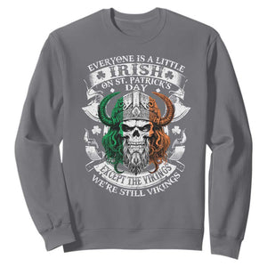 Funny Irish Viking Sweatshirt Everyone Is A Little Irish On St Patrick's Day TS11 Charcoal Print Your Wear