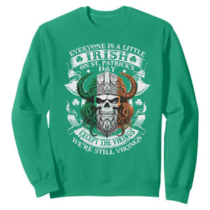 Funny Irish Viking Sweatshirt Everyone Is A Little Irish On St Patrick's Day TS11 Irish Green Print Your Wear