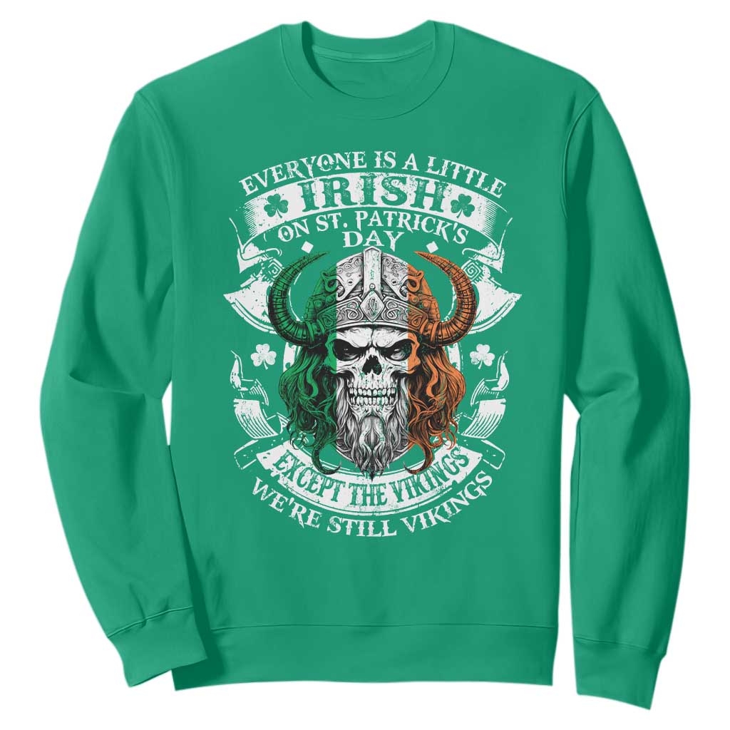 Funny Irish Viking Sweatshirt Everyone Is A Little Irish On St Patrick's Day TS11 Irish Green Print Your Wear