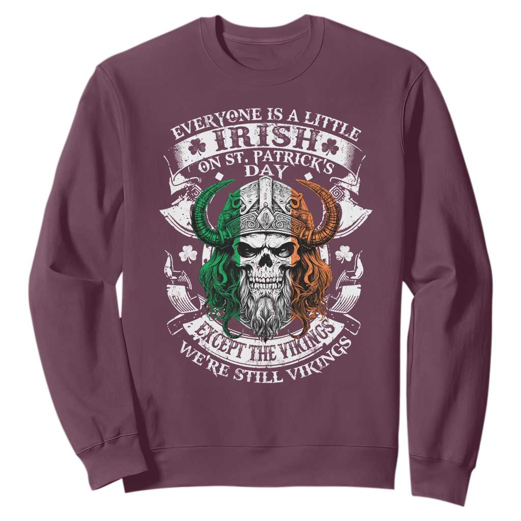 Funny Irish Viking Sweatshirt Everyone Is A Little Irish On St Patrick's Day TS11 Maroon Print Your Wear